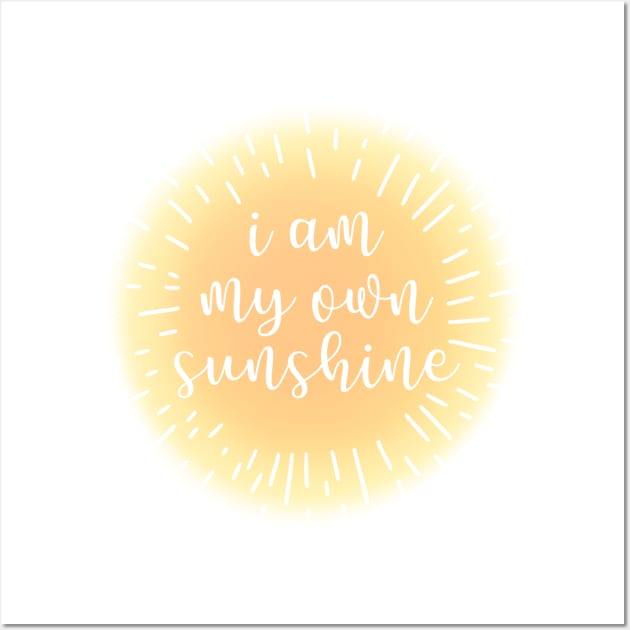 I Am My Own Sunshine Quote for Confidence Wall Art by ichewsyou